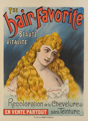 Affiche « The Hair- Favorite. Beauté. Vitalité. Recoloration de la chevelure sans teinture », vers 1890