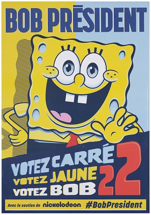 Nickelodéon, « Bob Président. Votez carré, votez jaune, votez bob 22 », 2022